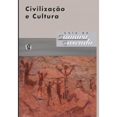 Civilização E Cultura: Luís Da Câmara Cascudo