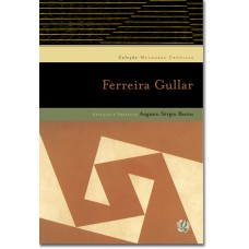 Melhores Crônicas Ferreira Gullar: Seleção E Prefácio: Augusto Sérgio Bastos