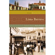 Melhores Crônicas Lima Barreto: Seleção E Prefácio: Beatriz Resende