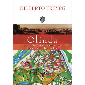 Olinda: 2º Guia Prático, Histórico E Sentimental De Cidade Brasileira