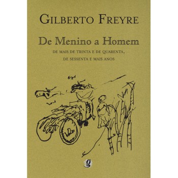 De Menino A Homem: De Mais De Trinta E De Quarenta, De Sessenta E Mais Anos