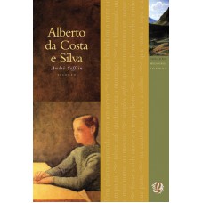 Melhores Poemas Alberto Da Costa E Silva: Seleção E Prefácio: André Seffrin