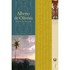 Melhores Poemas Alberto De Oliveira: Seleção E Prefácio: Sânzio De Azevedo