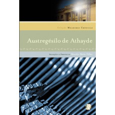 As Melhores Crônicas De Austregesilo De Athayde: Seleção E Prefácio: Murilo Melo Filho