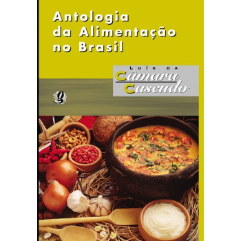 Antologia Da Alimentação No Brasil