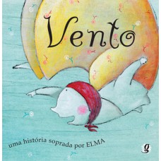 Vento - Uma História Soprada Por Elma