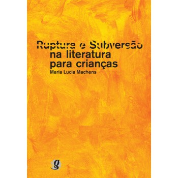 Ruptura E Subversão Na Literatura Para Crianças