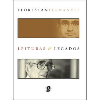 Florestan Fernandes: Leituras & Legados