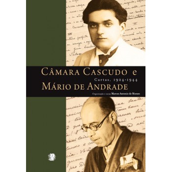 Câmara Cascudo E Mário De Andrade - Cartas, 1924 - 1944
