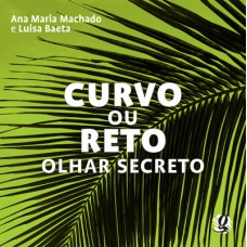 Curvo Ou Reto - Olhar Secreto