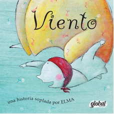Viento...: Una Historia Soplada Por Elma