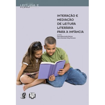 Interação E Mediação De Leitura Literária Para A Infância