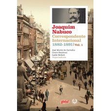 Joaquim Nabuco: Correspondente Inter. 1882-1891