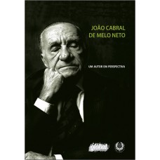 João Cabral De Melo Neto: Um Autor Em Perspectiva