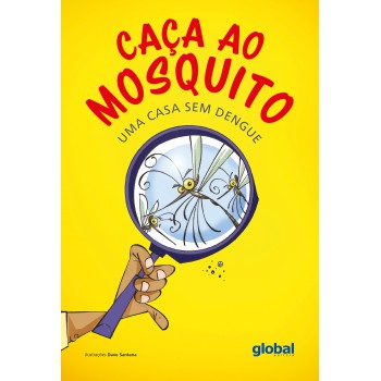 Caça Ao Mosquito: Uma Casa Sem Dengue