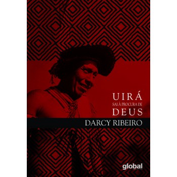 Uirá Sai à Procura De Deus: Ensaios De Etnologia E Indigenismo