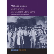 Melhores Contos: António De Alcântara Machado