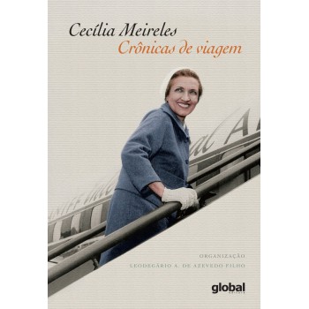 Cecília Meireles: Crônicas De Viagem