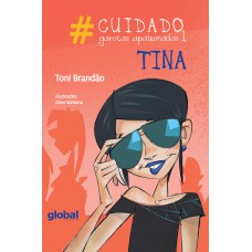 Cuidado: Garotas Apaixonadas 1: Tina