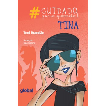 Cuidado: Garotas Apaixonadas 1: Tina