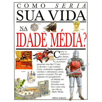 Como seria sua vida na Idade Média?