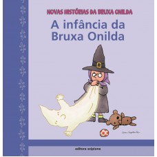 A Infância Da Bruxa Onilda