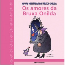 Os Amores Da Bruxa Onilda