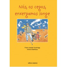 Nós, Os Cegos, Enxergamos Longe