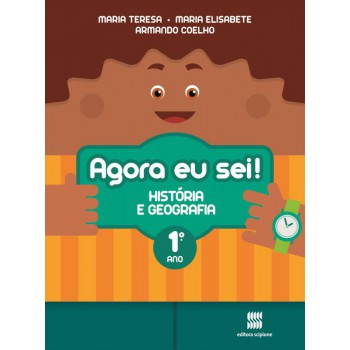 Agora eu sei! História e geografia - 1º Ano