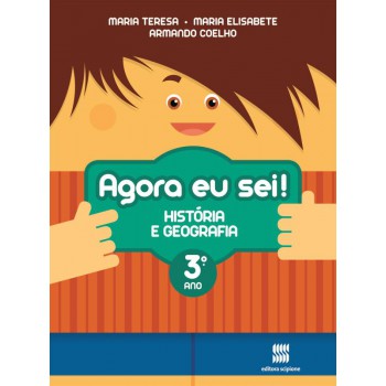 Agora eu sei! História e geografia - 3º Ano