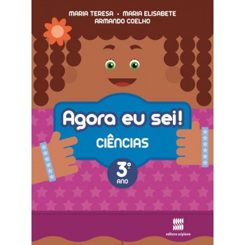 Agora eu sei! Ciências naturais - 3º Ano