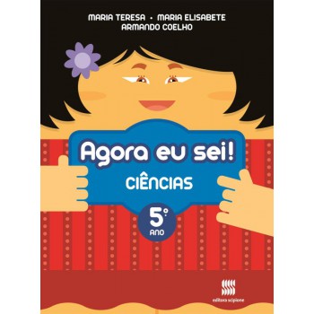 Agora eu sei! Ciências naturais - 5º Ano