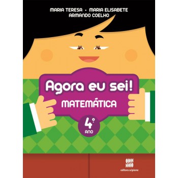 Agora eu sei! Matemática - 4º ano