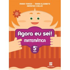 Agora eu sei! Matemática - 5º ano