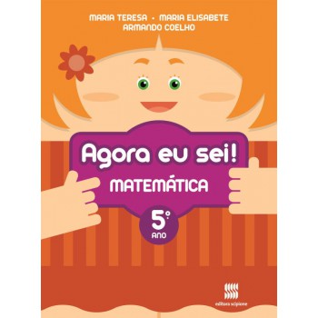 Agora eu sei! Matemática - 5º ano