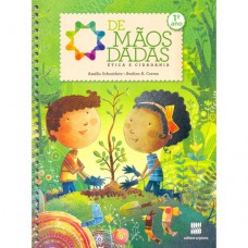 De Mãos Dadas - 1º Ano: ética E Cidadania