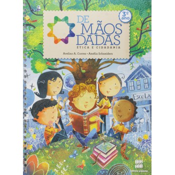 De Mãos Dadas - 3º Ano: ética E Cidadania