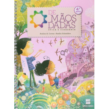 De Mãos Dadas - 4º Ano: ética E Cidadania