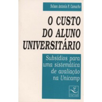 O Custo Do Aluno Universitário: Subsídios Para Uma Sistemática De Avaliação Na Unicamp