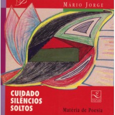 Cuidado Silêncios Soltos: Antologia Organizada E Apresentada Por Vinicius Dantas