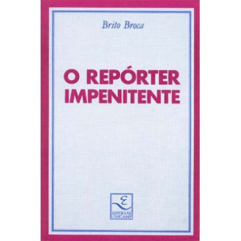 O Repórter Impenitente