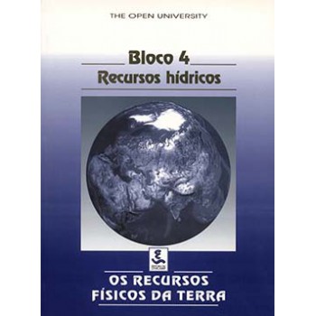 Os Recursos Físicos Da Terra: Bloco 4 - Recursos Hídricos