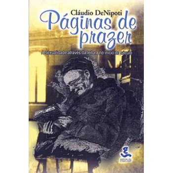 Páginas De Prazer: A Sexualidade Através Da Leitura No Início Do Século