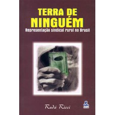 Terra De Ninguém: Representação Sindical Rural No Brasil