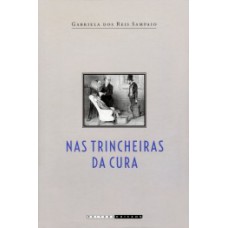 Nas Trincheiras Da Cura: As Diferentes Medicinas No Rio De Janeiro Imperial