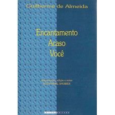 Encantamento, Acaso, Você: Seguidos Dos Haicais Completos