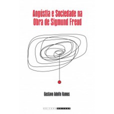 Angústia E Sociedade Na Obra De Sigmund Freud