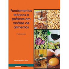 Fundamentos Teóricos E Práticos Em Análise De Alimentos