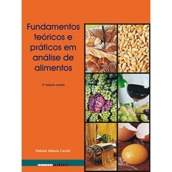 Fundamentos Teóricos E Práticos Em Análise De Alimentos