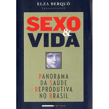 Sexo E Vida: Panorama Da Saúde Reprodutiva No Brasil